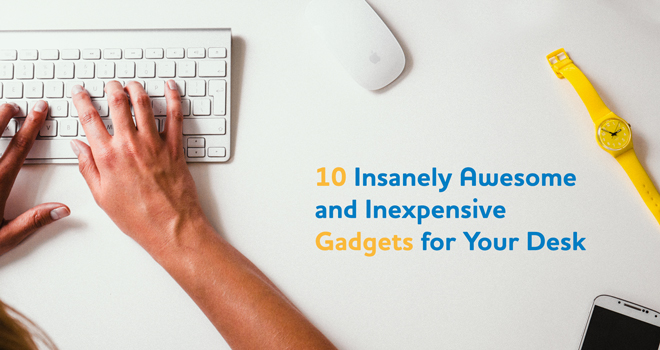 10 Insanely Awesome And Inexpensive Gadgets For Your Desk Bayt